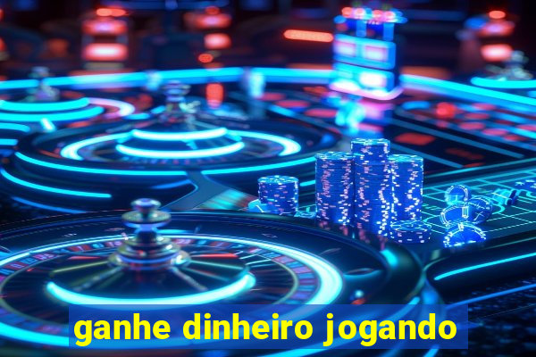 ganhe dinheiro jogando